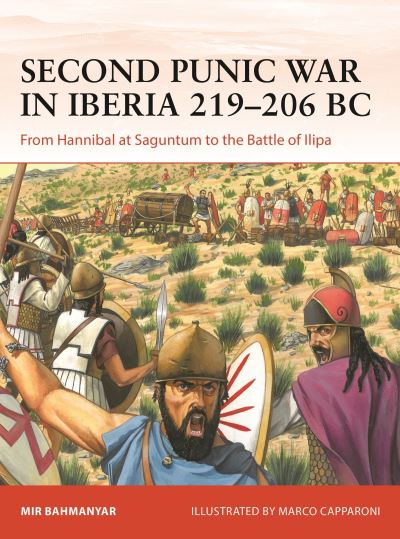 Cover for Mir Bahmanyar · Second Punic War in Iberia 220–206 BC: From Hannibal at the Tagus to the Battle of Ilipa - Campaign (Paperback Book) (2024)