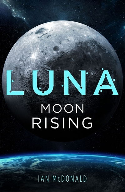 Cover for Ian McDonald · Luna: Moon Rising (Paperback Book) (2019)