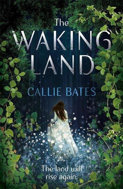 Cover for Callie Bates · The Waking Land - The Waking Land Series (Paperback Book) (2018)