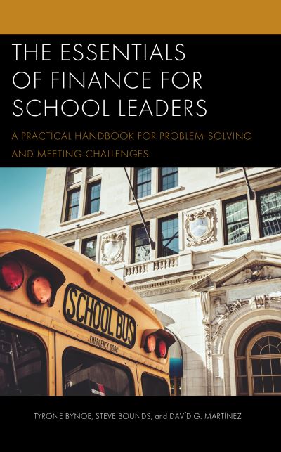 Cover for Tyrone Bynoe · The Essentials of Finance for School Leaders: A Practical Handbook for Problem-Solving and Meeting Challenges (Hardcover Book) (2023)