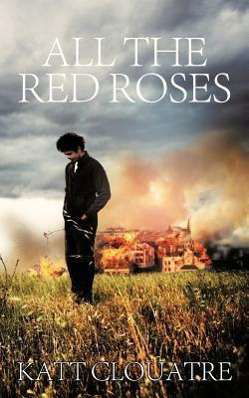 Cover for Katt Clouatre · All the Red Roses (Pocketbok) (2012)