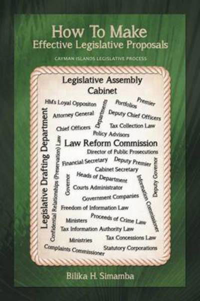 Cover for Bilika H Simamba · How to Make Effective Legislative Proposals: Cayman Islands Legislative Process (Taschenbuch) (2012)