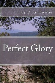 Cover for D G Fowler · Perfect Glory (Taschenbuch) (2012)