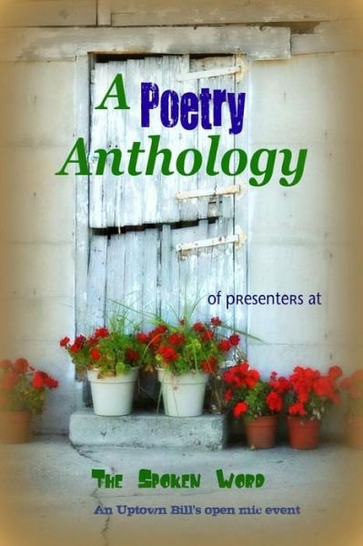 Cover for Uptown Bill's · A Poetry Anthology: from Presenters at Uptown Bill's, the Spoken Word (Paperback Book) (2012)