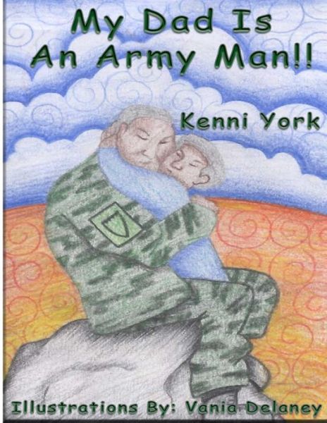 Cover for Kenni York · My Dad is an Army Man: Vania Delaney (Taschenbuch) (2013)