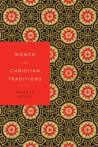 Cover for Rebecca Moore · Women in Christian Traditions - Women in Religions (Pocketbok) (2015)