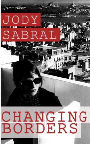 Cover for Jody Sabral · Changing Borders (Paperback Book) (2012)