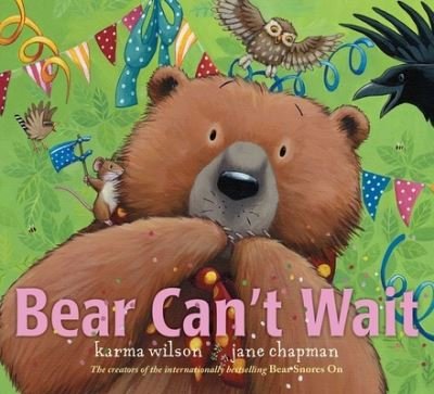 Cover for Karma Wilson · Bear Can't Wait (Book) (2021)