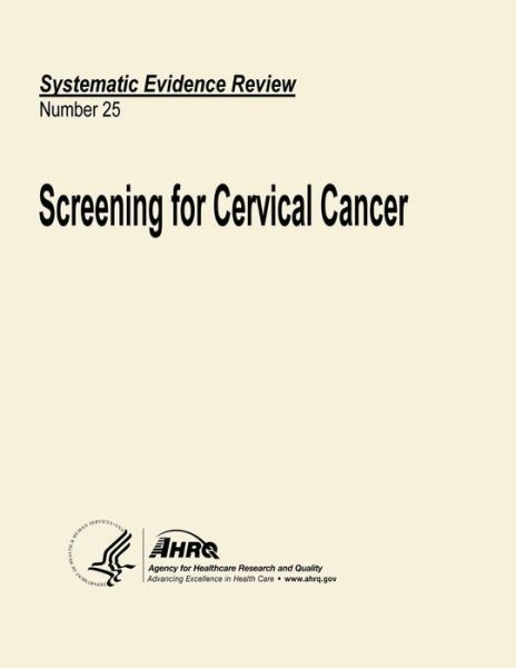 Cover for U S Department of Heal Human Services · Screening for Cervical Cancer: Systematic Evidence Review Number 25 (Pocketbok) (2013)