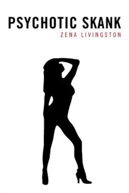 Cover for Zena Livingston · Psychotic Skank (Taschenbuch) (2013)