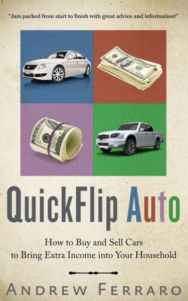 Quickflip auto - Andrew D. Ferraro - Books - s.n. - 9781492211754 - September 15, 2013