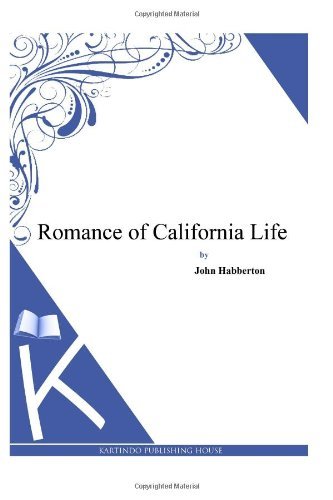 Cover for John Habberton · Romance of California Life (Taschenbuch) (2013)