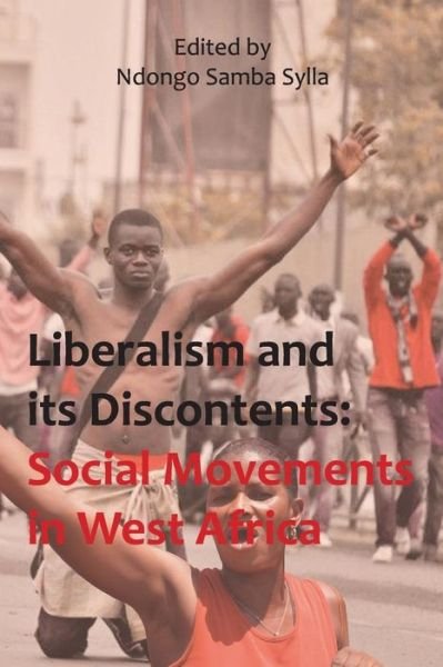 Cover for Ndongo Samba Sylla · Liberalism And Its Discontents: Social movements in West Africa (Paperback Bog) (2014)
