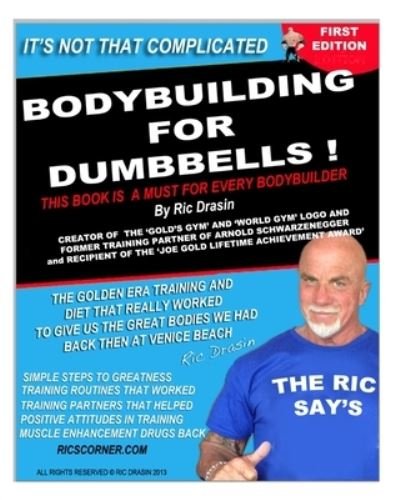 Bodybuilding for Dumbbells - Ric Drasin - Books - Createspace Independent Publishing Platf - 9781500105754 - June 7, 2014