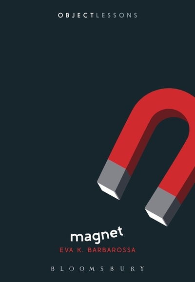 Cover for Barbarossa, Eva (Independent Scholar, Independent Scholar, USA) · Magnet - Object Lessons (Pocketbok) (2019)