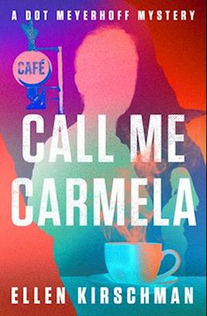 Cover for Ellen Kirschman · Call Me Carmela (Book) (2024)