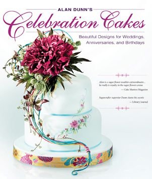 Cover for Alan Dunn · Alan Dunn's Celebration Cakes: Beautiful Designs for Weddings, Anniversaries, and Birthdays (Paperback Book) (2017)
