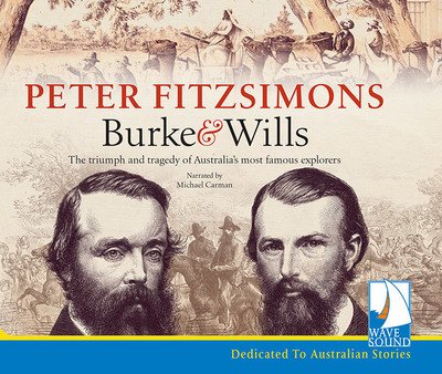 Cover for Peter FitzSimons · Burke &amp; Wills (Lydbog (CD)) [Unabridged edition] (2017)