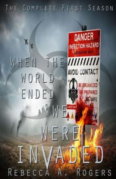 Cover for Rebecca A Rogers · When the World Ended and We Were Invaded (Paperback Book) (2016)