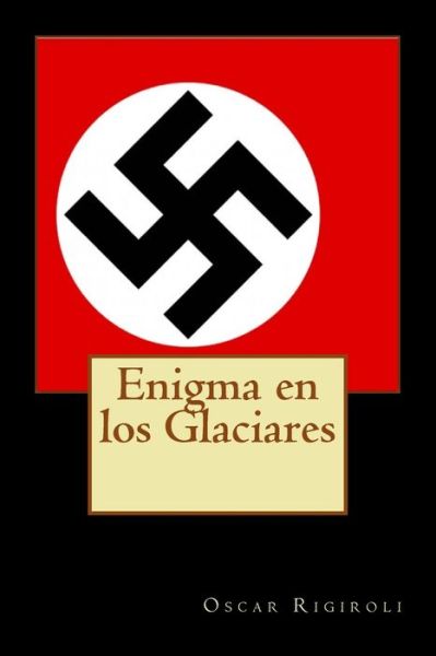 Cover for Oscar Luis Rigiroli · Enigma en los Glaciares (Paperback Book) (2015)