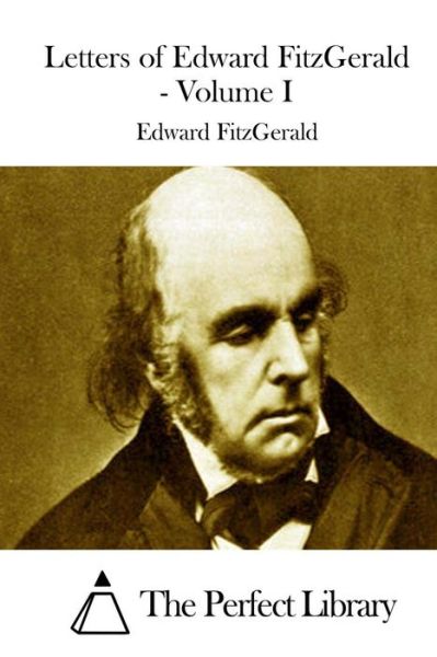 Cover for Edward Fitzgerald · Letters of Edward Fitzgerald - Volume I (Paperback Book) (2015)