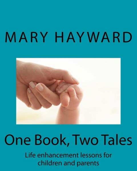 Cover for Mary Hayward · One Book, Two Tales: Life Enhancement Lessons for Parents and Children (Paperback Book) (2015)