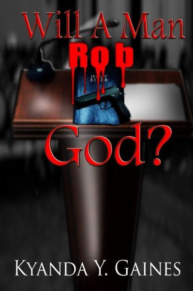 Cover for Kyanda Y Gaines · Will A Man Rob God? (Paperback Book) (2015)