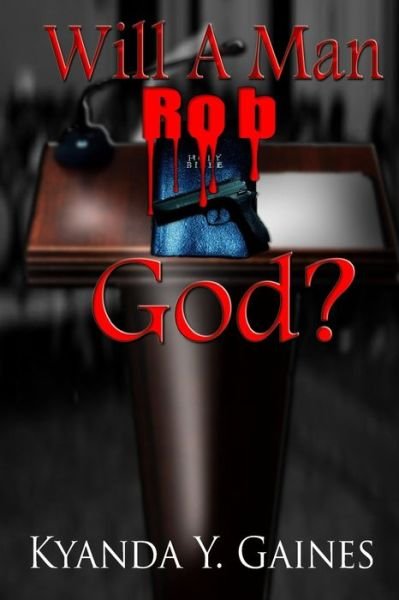 Cover for Kyanda Y Gaines · Will A Man Rob God? (Paperback Bog) (2015)
