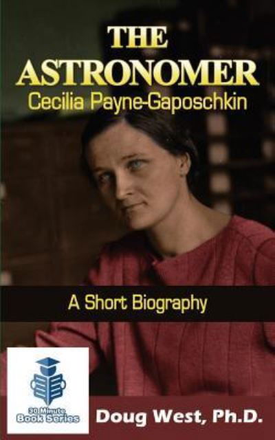 Cover for Doug West · The Astronomer Cecilia Payne-Gaposchkin - A Short Biography (Paperback Book) (2015)