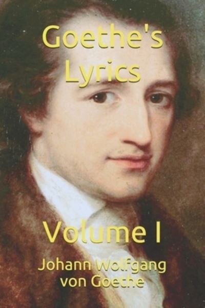 Cover for Johann Wolfgang von Goethe · Goethe's Lyrics (Paperback Book) (2017)