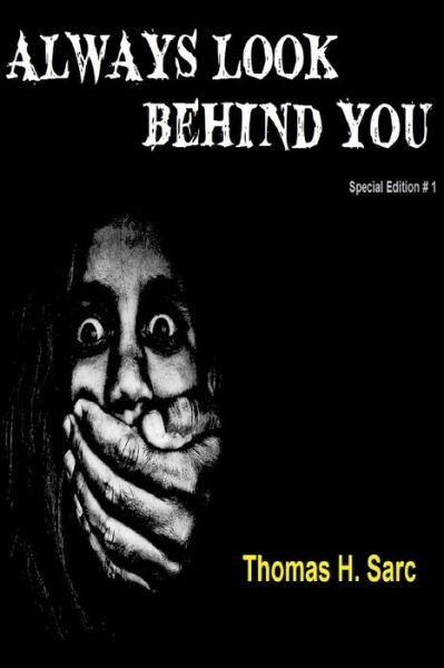 Cover for Thomas H Sarc · Always Look Behind You (Paperback Book) (2016)