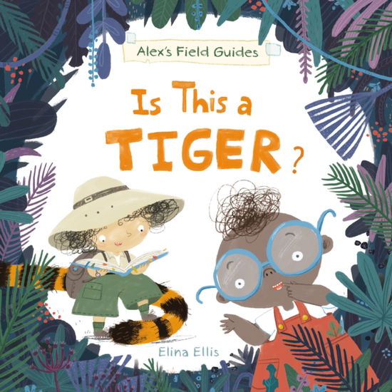 Cover for Elina Ellis · Is This a Tiger? (Inbunden Bok) (2024)