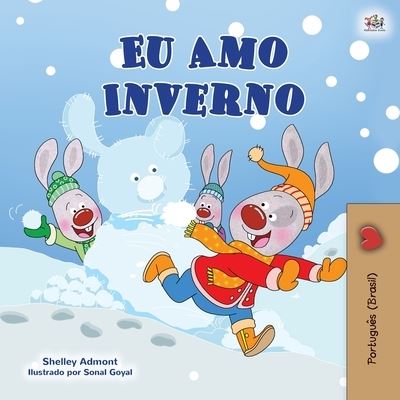 I Love Winter (Portuguese Book for Kids -Brazilian) - Shelley Admont - Books - KidKiddos Books Ltd. - 9781525939754 - October 31, 2020