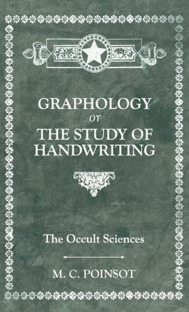 Cover for M C Poinsot · The Occult Sciences - Graphology or the Study of Handwriting (Hardcover Book) (2016)