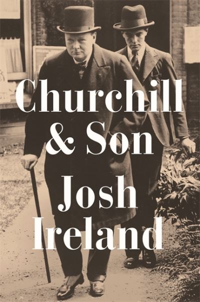 Cover for Josh Ireland · Churchill &amp; Son (Hardcover Book) (2021)