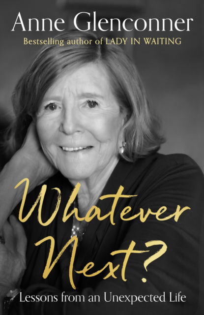 Cover for Anne Glenconner · Whatever Next?: Lessons from an Unexpected Life (Hardcover Book) (2022)