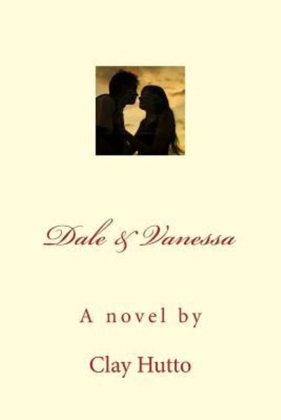 Cover for Clay Hutto · Dale &amp; Vanessa (Paperback Book) (2018)