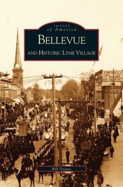 Cover for Bill Drown · Bellevue and Historic Lyme Village (Hardcover Book) (2002)