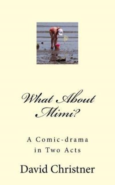Cover for David W Christner · What About Mimi? (Paperback Book) (2016)