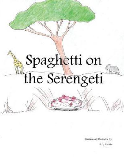 Cover for Kelly Martin · Spaghetti on the Serengeti (Paperback Book) (2017)