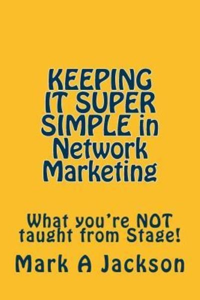 Cover for Mark a Jackson · KEEPING IT SUPER SIMPLE in Network Marketing (Paperback Bog) (2016)