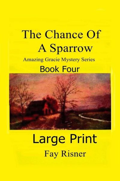 Cover for Fay Risner · The Chance Of A Sparrow (Paperback Book) (2016)