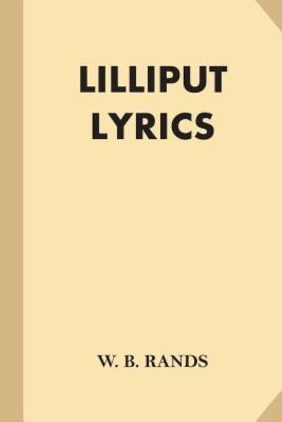 Cover for W B Rands · Lilliput Lyrics (Fine Print) (Paperback Book) (2016)