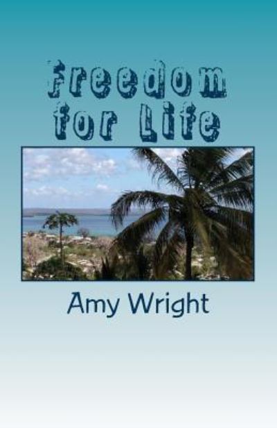 Cover for Amy Wright · Freedom for Life (Taschenbuch) (2016)