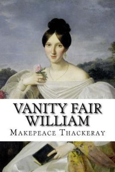 Cover for William Makepeace Thackeray · Vanity Fair William Makepeace Thackeray (Paperback Book) (2016)