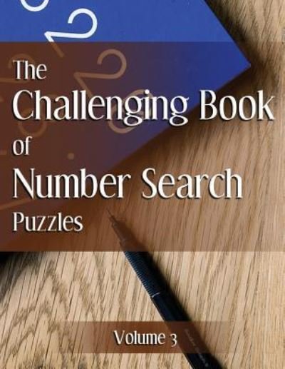 Cover for Nilo Ballener · The Challenging Book of Number Search Puzzles Volume 3 (Paperback Bog) (2017)