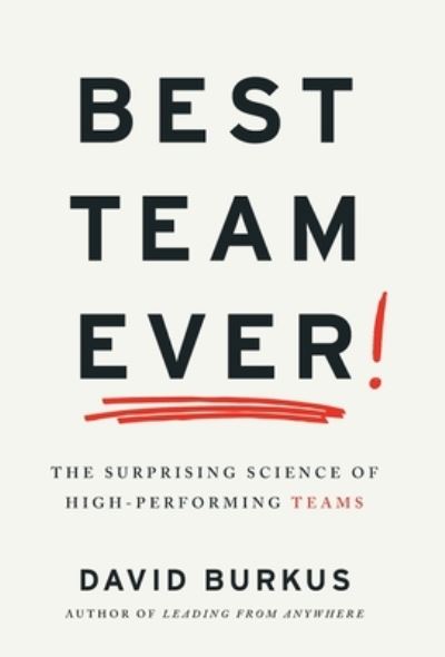 Cover for David Burkus · Best Team Ever: The Surprising Science of High-Performing Teams (Hardcover Book) (2023)