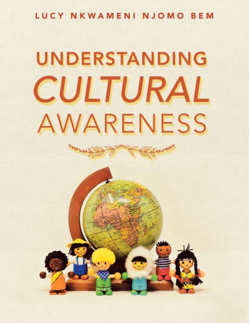 Cover for Lucy Nkwameni Njomo Bem · Understanding Cultural Awareness (Paperback Book) (2019)