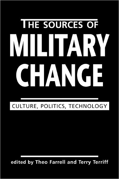 Cover for Theo Farrell · Sources of Military Change: Culture, Politics, Technology (Hardcover Book) (2001)