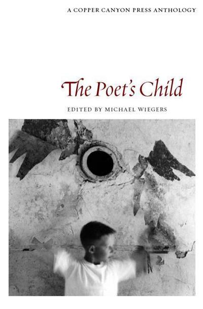 Cover for Michael Wiegers · The Poet's Child: A Copper Canyon Anthology (Paperback Book) (2002)